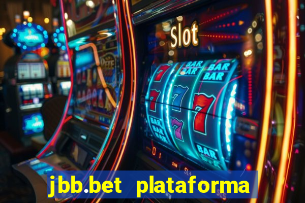 jbb.bet plataforma de jogos